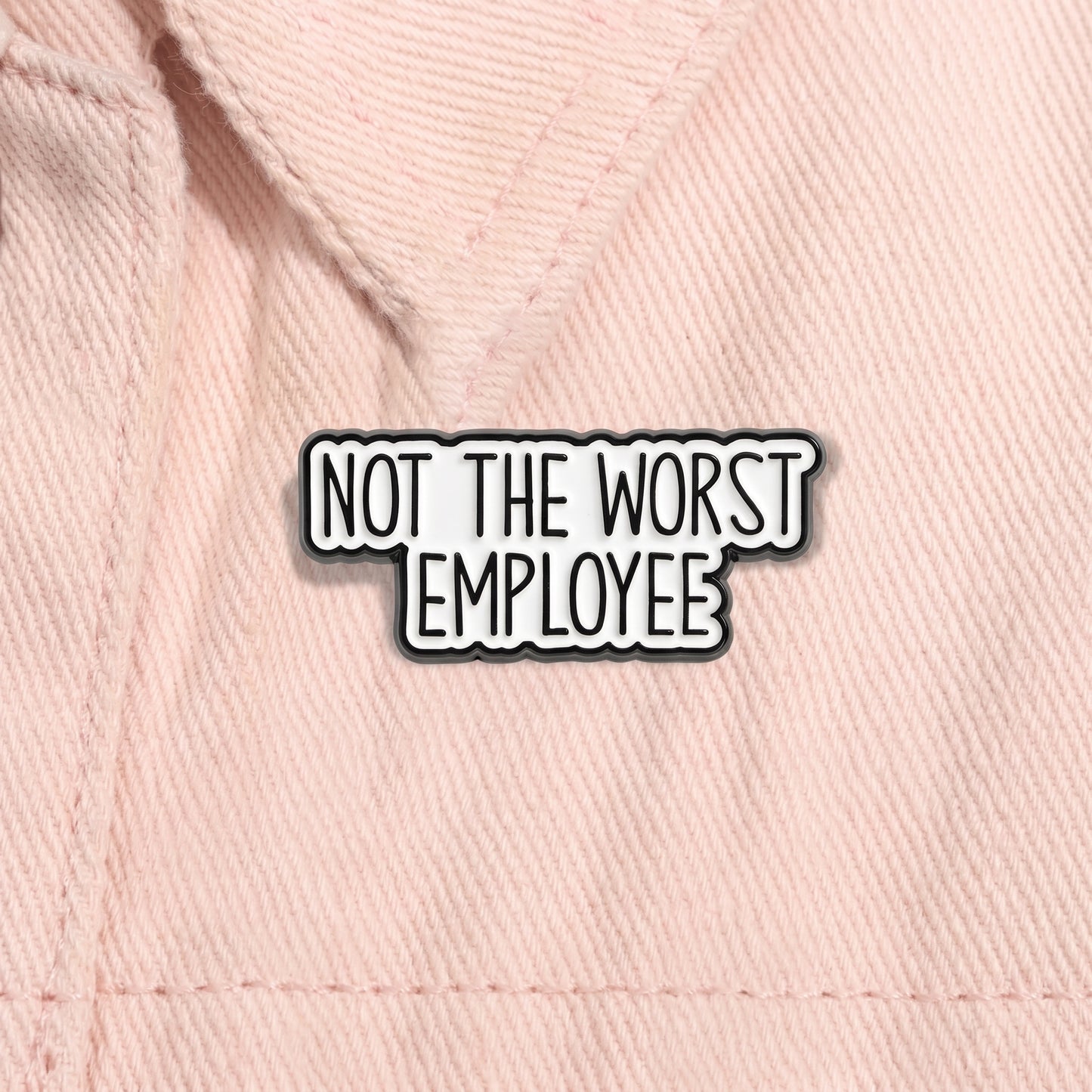 Not The Worst Employee Pin