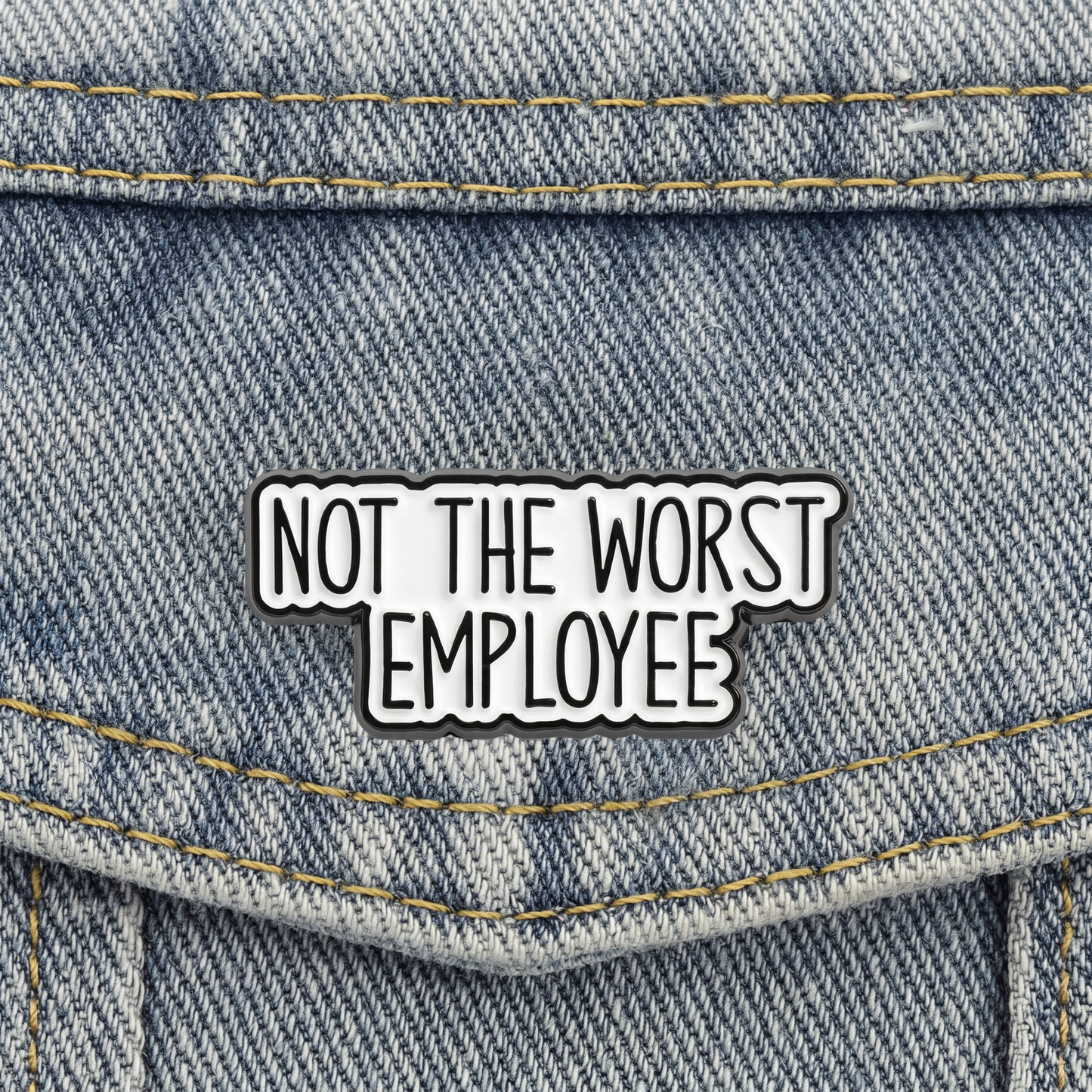 Not The Worst Employee Pin